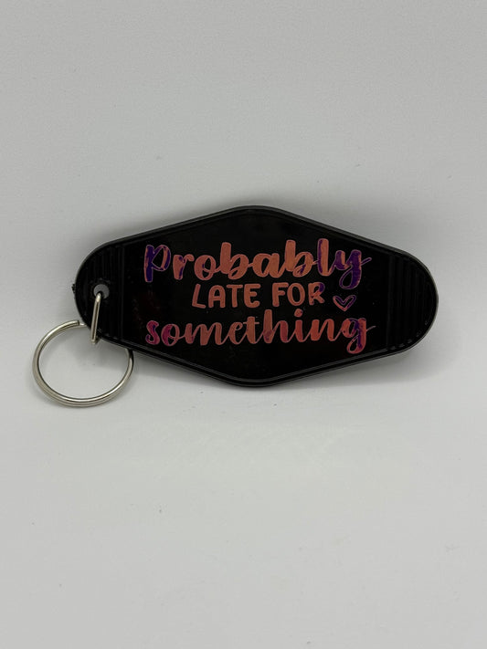 “Probably late for something” Vintage Keychain