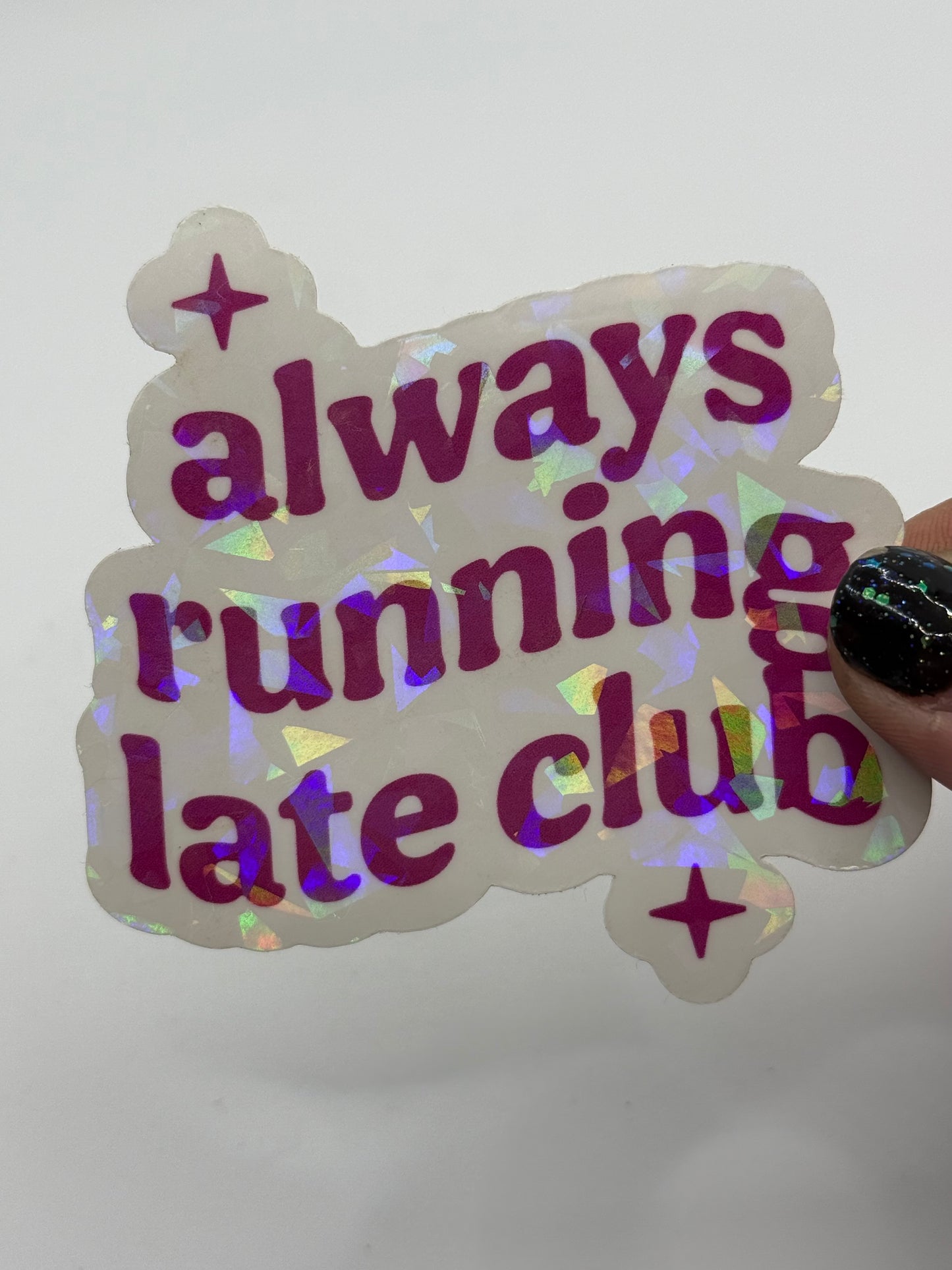 “Always running late club” Sticker