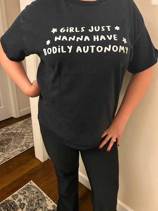 "Girls just wanna have bodily autonomy" short sleeve t shirt