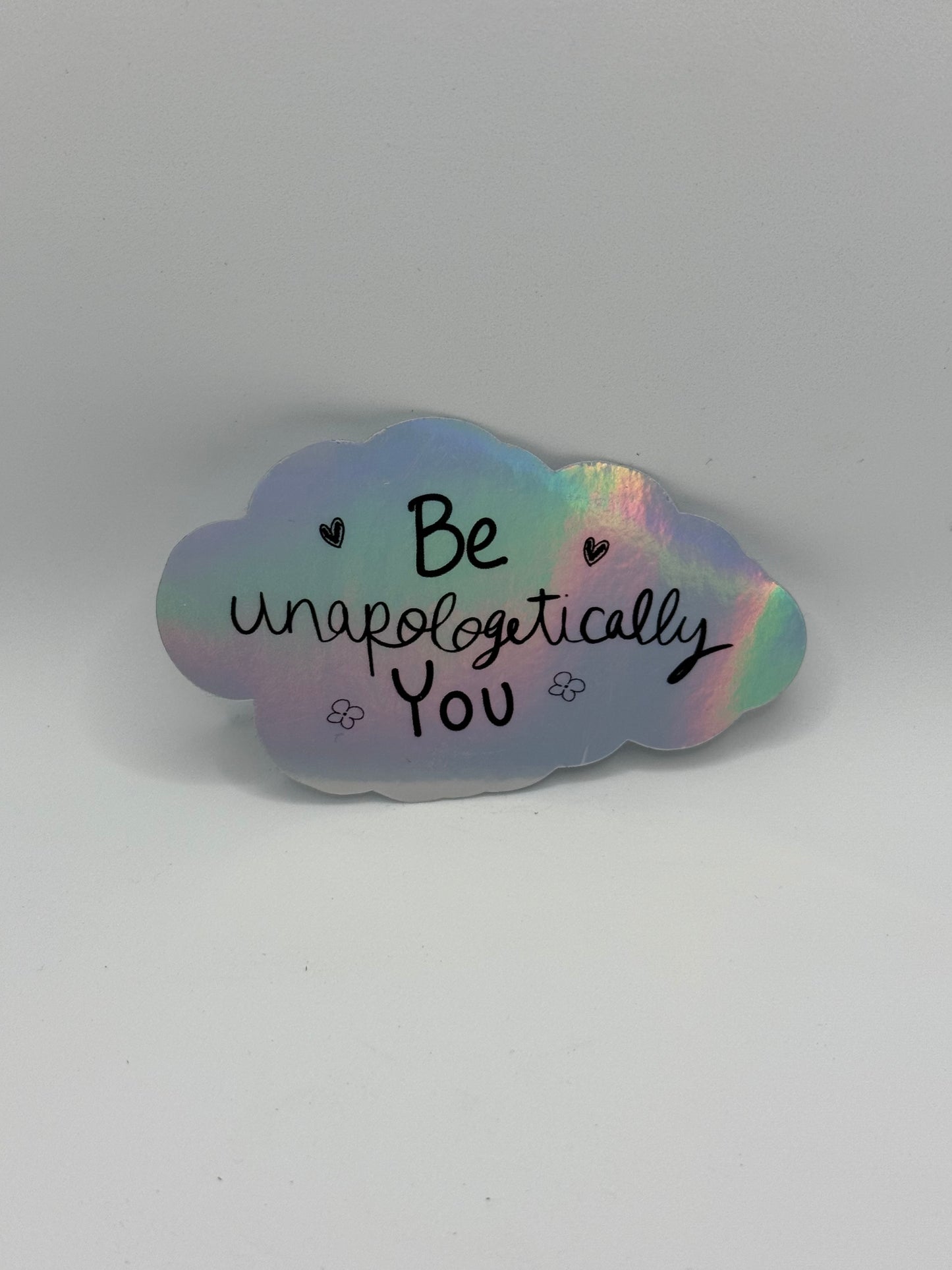 “Be unapologetically you” Sticker